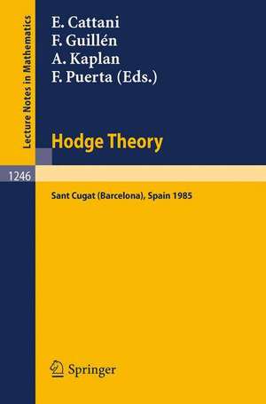 Hodge Theory: Proceedings, U.S.-Spain Workshop held in Sant Cugat (Barcelona), Spain, June 24-30, 1985 de Eduardo H.C. Cattani