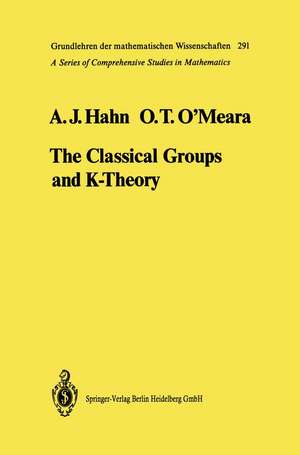 The Classical Groups and K-Theory de Alexander J. Hahn