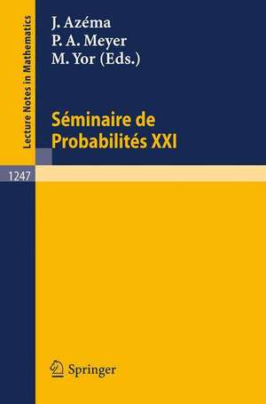 Seminaire de Probabilites XXI de Jacques Azema