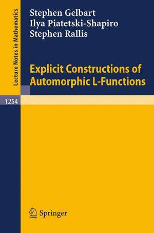 Explicit Constructions of Automorphic L-Functions de Stephen Gelbart