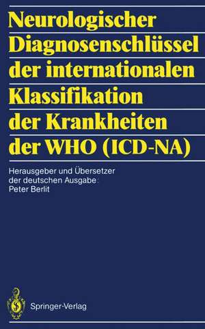 Neurologischer Diagnosenschlüssel der internationalen Klassifikation der Krankheiten der WHO (ICD-NA) de Peter Berlit