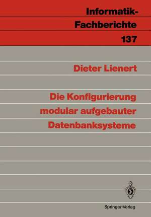 Die Konfigurierung modular aufgebauter Datenbanksysteme de Dieter Lienert