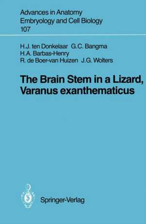 The Brain Stem in a Lizard, Varanus exanthematicus de Hendrik J. ten Donkelaar