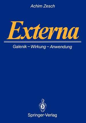 Externa: Galenik · Wirkungen · Anwendungen de Achim Zesch