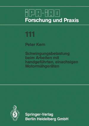 Schwingungsbelastung beim Arbeiten mit handgeführten, einachsigen Motormähgeräten de Peter Kern