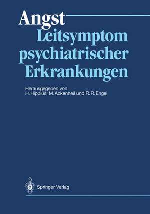 Angst: Leitsymptom psychiatrischer Erkrankungen de Hanns Hippius