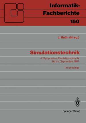 Simulationstechnik: 4. Symposium Simulationstechnik Zürich, 9.–11. September 1987 Proceedings de Jürgen Halin