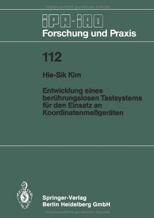 Entwicklung eines berührungslosen Tastsystems für den Einsatz an Koordinatenmeßgeräten de Hie-Sik Kim