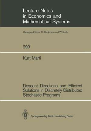 Descent Directions and Efficient Solutions in Discretely Distributed Stochastic Programs de Kurt Marti