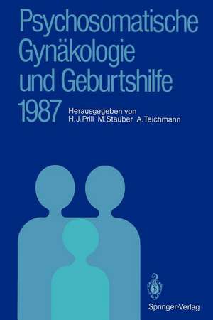 Psychosomatische Gynäkologie und Geburtshilfe 1987: Erfahrungen und Ergebnisse de Hans J. Prill