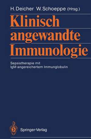 Klinisch angewandte Immunologie: Sepsistherapie mit IgM-angereichertem Immunglobulin de Helmut Deicher