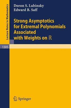 Strong Asymptotics for Extremal Polynomials Associated with Weights on R de Doron S. Lubinsky