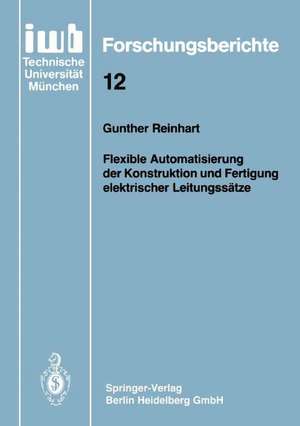 Flexible Automatisierung der Konstruktion und Fertigung elektrischer Leitungssätze de Gunther Reinhart