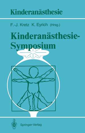 Kinderanästhesie — Symposium: 29./30. Mai 1987 — Klinikum Steglitz der Freien Universität Berlin de Franz-Josef Kretz