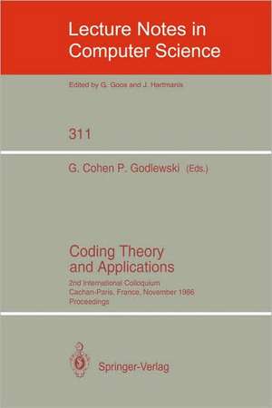 Coding Theory and Applications: 2nd International Colloquium, Cachan-Paris, France, November 24-26, 1986. Proceedings de Gerard Cohen