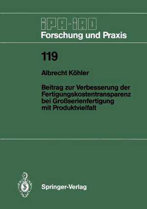 Beitrag zur Verbesserung der Fertigungskostentransparenz bei Großserienfertigung mit Produktvielfalt de Albrecht Köhler