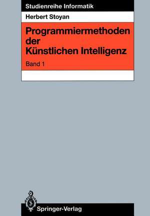 Programmiermethoden der Künstlichen Intelligenz: Band 1 de Herbert Stoyan