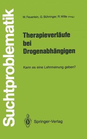 Therapieverläufe bei Drogenabhängigen: Kann es eine Lehrmeinung geben? de Wilhelm Feuerlein