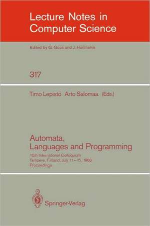 Automata, Languages and Programming: 15th International Colloquium, Tampere, Finland, July 11-15, 1988. Proceedings de Timo Lepistö