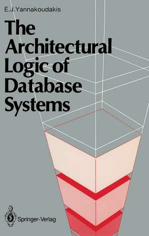 The Architectural Logic of Database Systems de Emmanuel J. Yannakoudakis