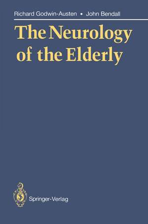 The Neurology of the Elderly de Richard Godwin-Austen