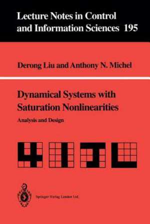 Dynamical Systems with Saturation Nonlinearities: Analysis and Design de Derong Liu