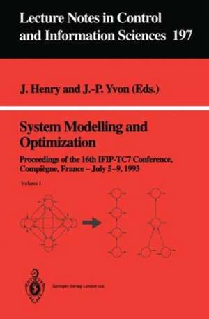 System Modelling and Optimization: Proceedings of the 16th IFIP-TC7 Conference, Compiègne, France, July 5–9, 1993 de Jacques Henry