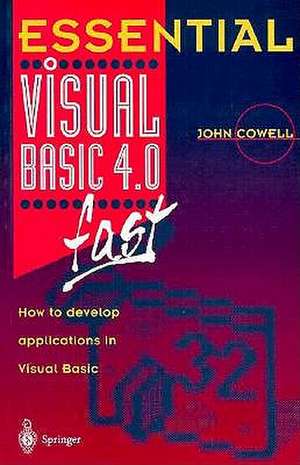 Essential Visual Basic 4.0 Fast: How to Develop Applications in Visual Basic de John R. Cowell