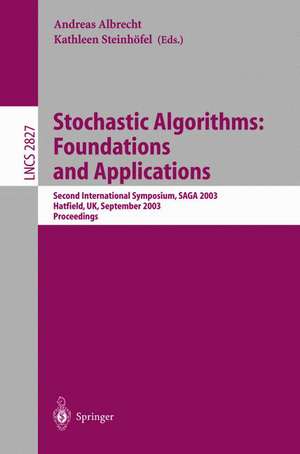 Stochastic Algorithms: Foundations and Applications: Second International Symposium, SAGA 2003, Hatfield, UK, September 22-23, 2003, Proceedings de Andreas Albrecht