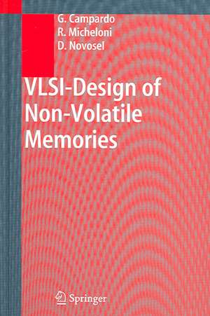 VLSI-Design of Non-Volatile Memories de Giovanni Campardo