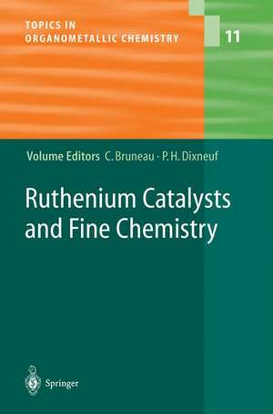 Ruthenium Catalysts and Fine Chemistry de Christian Bruneau