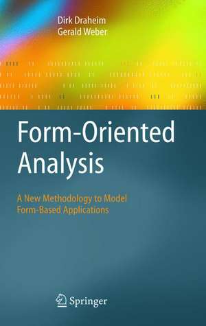 Form-Oriented Analysis: A New Methodology to Model Form-Based Applications de Dirk Draheim