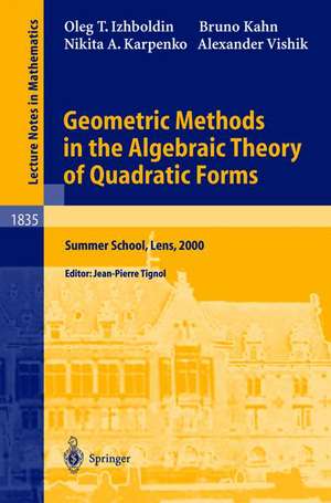 Geometric Methods in the Algebraic Theory of Quadratic Forms: Summer School, Lens, 2000 de Oleg T. Izhboldin