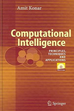 Computational Intelligence: Principles, Techniques and Applications de Amit Konar