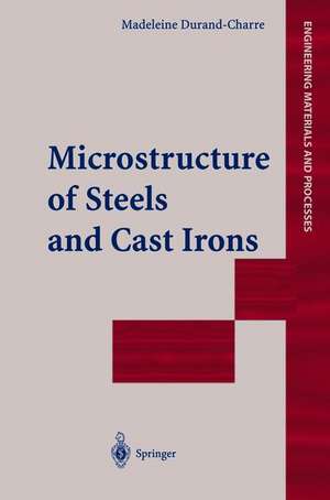 Microstructure of Steels and Cast Irons de Madeleine Durand-Charre