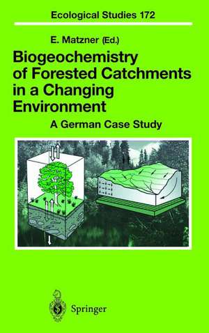 Biogeochemistry of Forested Catchments in a Changing Environment: A German Case Study de Egbert Matzner