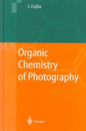 Organic Chemistry of Photography de Shinsaku Fujita