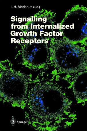 Signalling from Internalised Growth Factor Receptors de Inger Helene Madshus