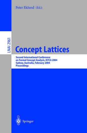 Concept Lattices: Second International Conference on Formal Concept Analysis, ICFCA 2004, Sydney, Australia, February 23-26, 2004, Proceedings de Peter Eklund