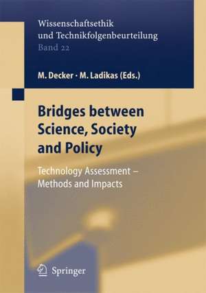 Bridges between Science, Society and Policy: Technology Assessment - Methods and Impacts de S. Stephan