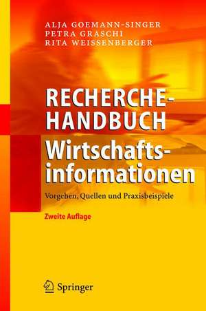 Recherchehandbuch Wirtschaftsinformationen: Vorgehen, Quellen und Praxisbeispiele de Alja Goemann-Singer