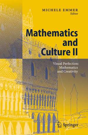 Mathematics and Culture II: Visual Perfection: Mathematics and Creativity de Michele Emmer