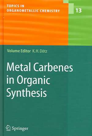 Metal Carbenes in Organic Synthesis de Karl Heinz Dötz