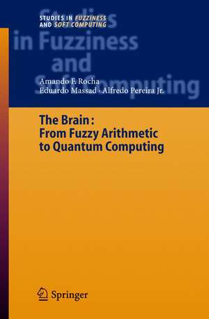 The Brain: Fuzzy Arithmetic to Quantum Computing de Armando Freitas Rocha