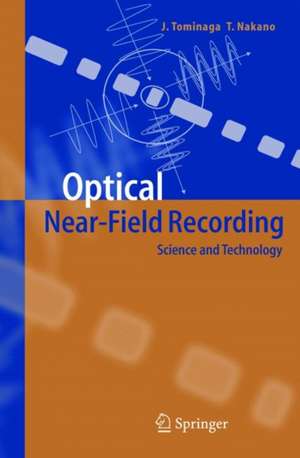 Optical Near-Field Recording: Science and Technology de Junji Tominaga