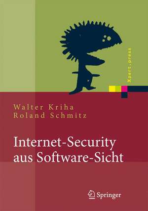 Internet-Security aus Software-Sicht: Grundlagen der Software-Erstellung für sicherheitskritische Bereiche de Walter Kriha