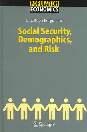 Social Security, Demographics, and Risk de Christoph Hendrik Borgmann