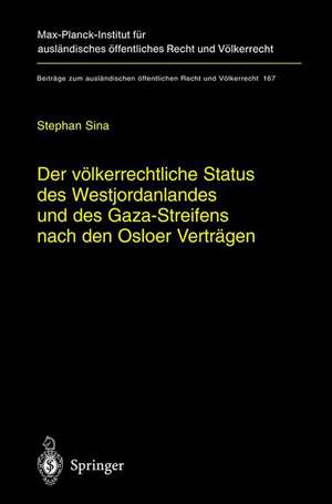 Der völkerrechtliche Status des Westjordanlandes und des Gaza-Streifens nach den Osloer Verträgen de Stephan Sina