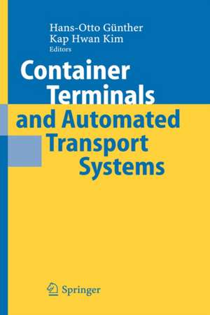 Container Terminals and Automated Transport Systems: Logistics Control Issues and Quantitative Decision Support de Hans-Otto Günther