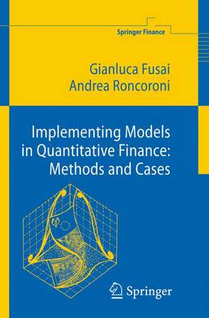 Implementing Models in Quantitative Finance: Methods and Cases de Gianluca Fusai